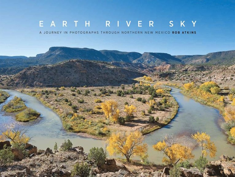 Rob Atkins - Earth River Sky, Inbunden. Tillgänglighet: Tillfälligt slut