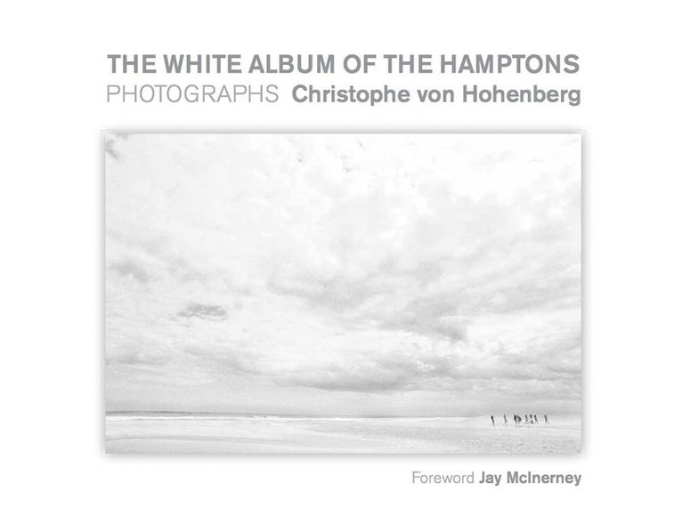 Christoph Von Hohenberg - White Album of the Hamptons, Inbunden