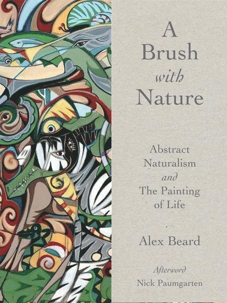 Alex Beard - Brush with Nature, Inbunden