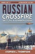 Russian Crossfire: Battling a Common Enemy