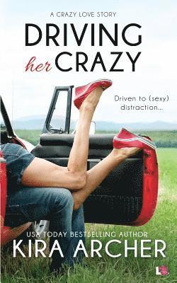 Kira Archer - Driving Her Crazy, Häftad