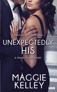 Maggie Kelley - Unexpectedly His, Häftad