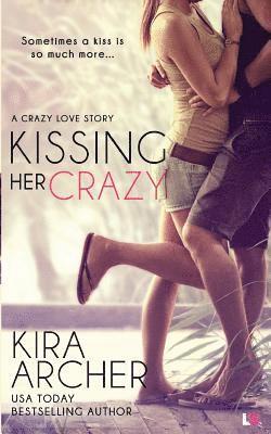 Kira Archer - Kissing Her Crazy, Häftad