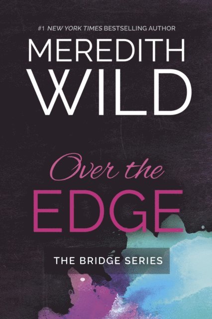 Meredith Wild - Over the Edge, Häftad. Tillgänglighet: Lägg i varukorg