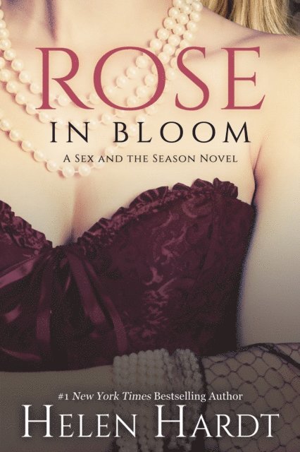 Helen Hardt - Rose in Bloom, E-bok