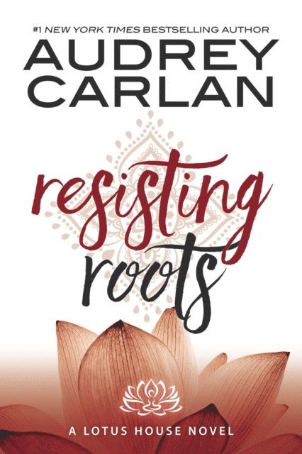 Audrey Carlan - Resisting Roots, E-bok