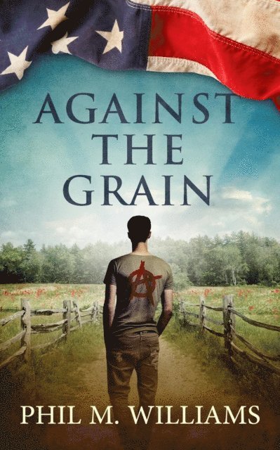 Phil M. Williams - Against the Grain, E-bok
