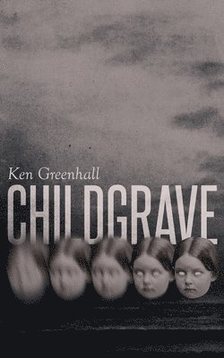 Ken Greenhall - Childgrave, Häftad