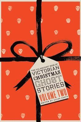 Grant Allen, Eliza Lynn Linton, Allen Grove - Valancourt Book of Victorian Christmas Ghost Stories, Volume Two, Inbunden. Tillgänglighet: Lägg i varukorg