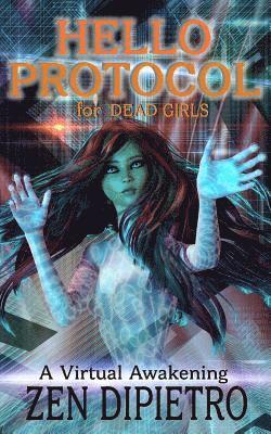 Zen Dipietro - Hello Protocol for Dead Girls, Häftad