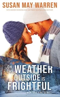 Susan May Warren - Oh, the Weather Outside Is Frightful (Extended edition!): a Montana Fire Christmas Novella, Häftad. Tillgänglighet: Lägg i varukorg