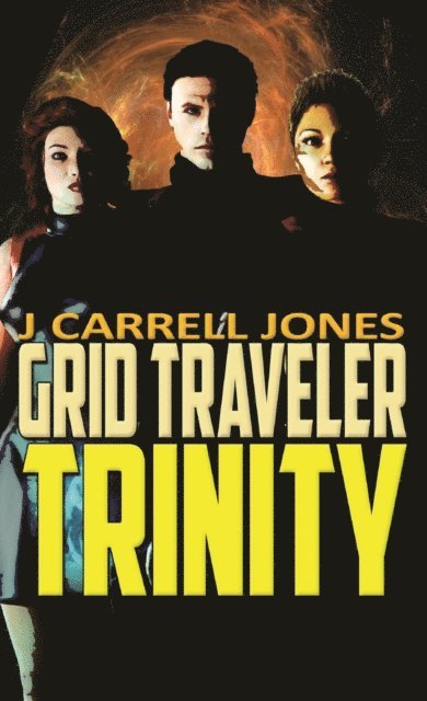J Carrell Jones - GRID Traveler Trinity, E-bok