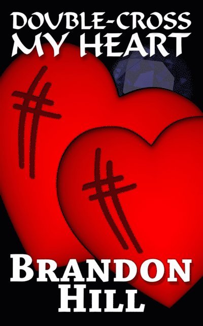 Brandon Hill - Double-Cross My Heart, E-bok