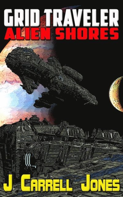 J Carrell Jones - GRID Traveler Alien Shores, E-bok