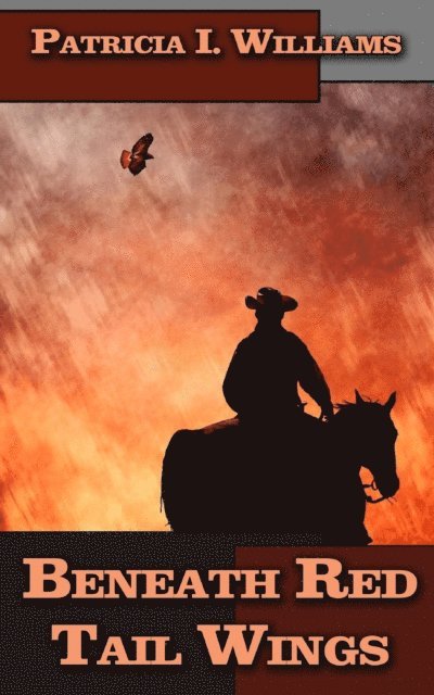 Patricia I. Williams - Beneath Red Tail Wings, E-bok