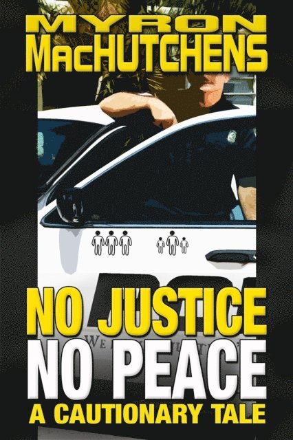 Myron MacHutchens - No Justice, No Peace, E-bok