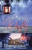 Linda Hanna, Deborah Dulworth - Come Next Winter: An Inspirational Romance, Häftad. Tillgänglighet: Lägg i varukorg