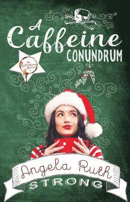 Angela Ruth Strong - A Caffeine Conundrum, Häftad