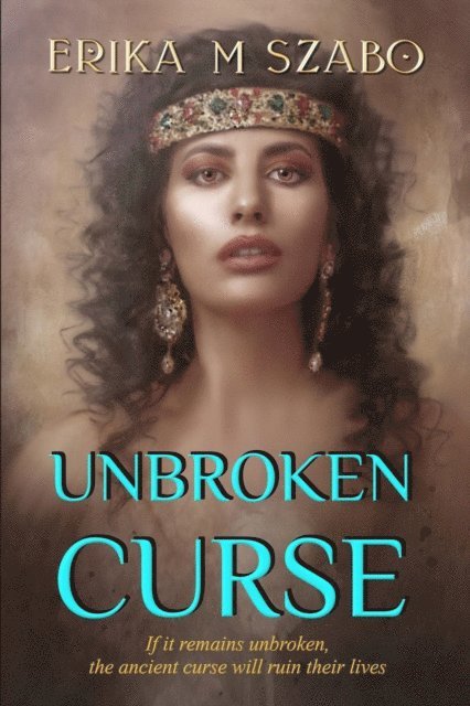 Erika M Szabo - Unbroken Curse, E-bok