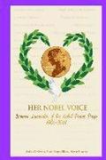 Her Nobel Voice: Women Laureates of the Nobel Peace Prize 1905 - 2014