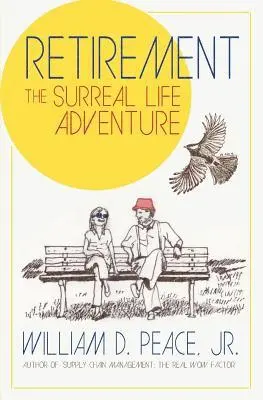 Trinuch Chareon, William D. Peace Jr - Retirement: The Surreal Life Adventure, Häftad. Tillgänglighet: Lägg i varukorg