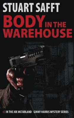 Stuart Safft - Body in the Warehouse: A Joe McFarland / Ginny Harris Mystery, Häftad. Tillgänglighet: Lägg i varukorg