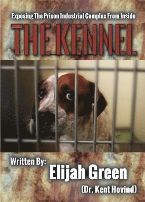 Kent Hovind - The Kennel: Exposing the Prison Industrial Complex From Within, Häftad. Tillgänglighet: Lägg i varukorg