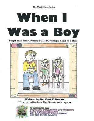Kent Hovind - When I Was a Boy: Stephanie and Grandpa Visit Grandpa Kent as a Boy, Häftad. Tillgänglighet: Lägg i varukorg