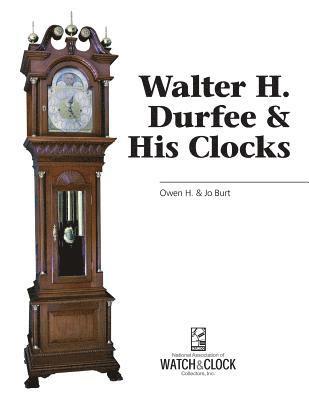 Burt Burt, Jo Burt - Walter H. Durfee & His Clocks, Häftad