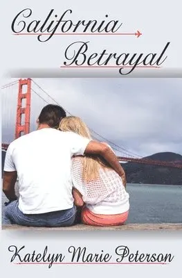 Katelyn Marie Peterson - California Betrayal, Häftad. Tillgänglighet: Lägg i varukorg