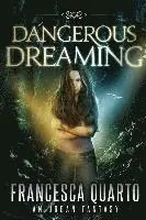 Francesca Quarto - Dangerous Dreaming, Häftad. Tillgänglighet: Lägg i varukorg