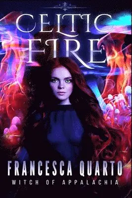 Francesca Quarto - Celtic Fire, Häftad. Tillgänglighet: Lägg i varukorg