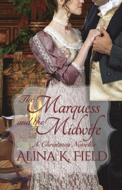 Alina K. Field - Marquess and the Midwife, E-bok