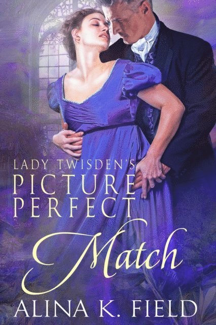 Alina K. Field - Lady Twisden's Picture Perfect Match, E-bok