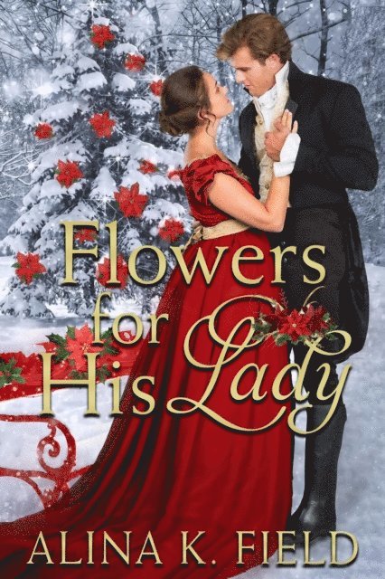 Alina K. Field - Flowers for His Lady, E-bok
