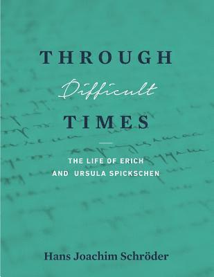 Hans Joachim Schroder - Through Difficult Times, Häftad