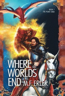 M F Erler - Where all Worlds End, Inbunden