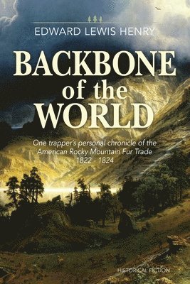 Edward Lewis Henry - Backbone of the World, Häftad