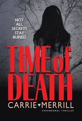 Carrie Merrill - Time of Death, Inbunden