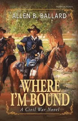 Allen B Ballard - Where I'm Bound, Häftad. Tillgänglighet: Lägg i varukorg