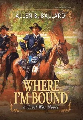 Allen B Ballard - Where I'm Bound, Inbunden. Tillgänglighet: Lägg i varukorg