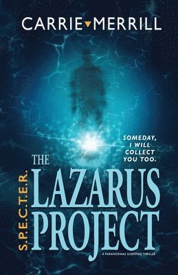 Carrie Merrill - S.P.E.C.T.E.R. - The Lazarus Project, Häftad
