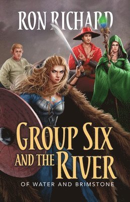 Ron Richard - Group Six and the River, Häftad