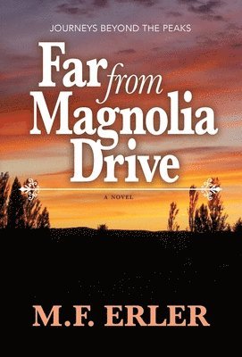 M F Erler - Far From Magnolia Drive, Inbunden