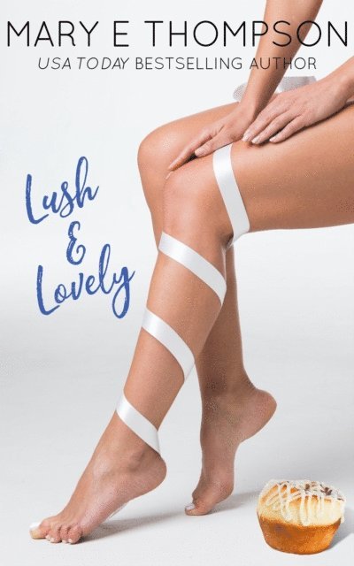 Mary E Thompson - Lush & Lovely, E-bok