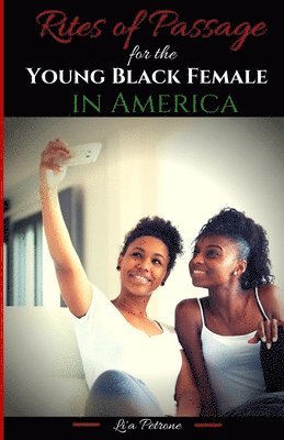Li'a Petrone, Armani Valentino, Latangela Vann - Rites of Passage for the Young Black Female in America, Häftad
