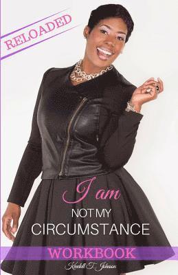 Armani Valentino, Kendall T. Johnson - I Am Not My Circumstance RELOADED Workbook, Häftad