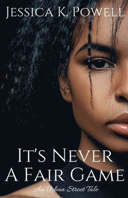 Jessica K. Powell, Armani Valentino, Latangela Vann - It's Never A Fair Game, Häftad