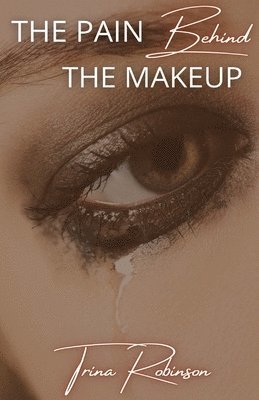 Trina Robinson, Armani Valentino, Latangela Vann - Pain Behind The Makeup, Häftad