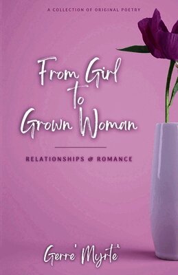 Gerre' Myrte', Armani Valentino, Latangela Vann - From Girl to Grown Woman, Häftad